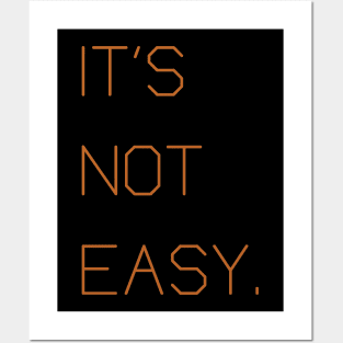 IT'S NOT EASY Posters and Art